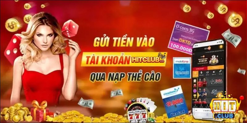 Nạp Tiền Hitclub - Hướng Dẫn Nhận Tiền Sau 30 Giây 3 Hướng dẫn nạp tiền Hitclub thẻ cào cực nhanh